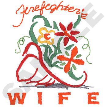 #FR0019 Firefighters Wife - Firefighting Embroidery - Jan de Luz Linens