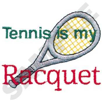 SP0416 Tennis Is My Racquet